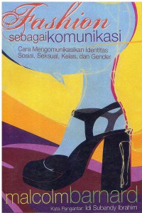 Image of Fashion sebagai Komunikasi: Cara mengomunikasikan Identitas Sosial, Seksual, Kelas, dan Gender