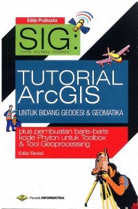 Image of SIG: Tutorial ArcGIS Desktop untuk bidang Geodesi dan Geomatika
