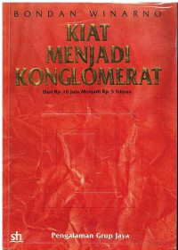 Image of Kiat menjadi Konglomerat: Dari Rp 10 Juta Menjadi Rp 5 trilyun