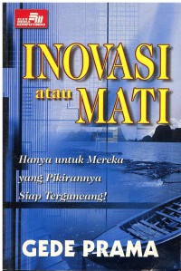 Image of Inovasi atau Mati: Hanya Mereka Yang Pikirannya Siap Terguncang