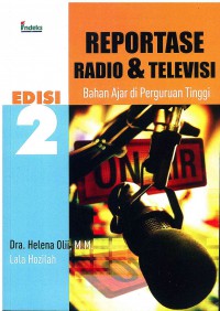 Image of Reportase Radio dan televisi: Bahan Ajar di Perguruan Tinggi Edisi 2