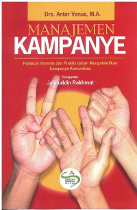 Image of Manajemen Kampanye: Panduan Teoritis dan Praktis dalam Mengefektifkan kampanye Komunikasi