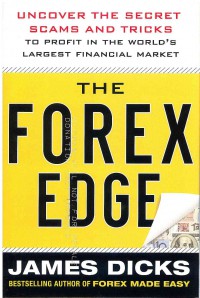 Image of The Forex Edge: Uncover the Secret Scams and Tricks to Profit in the World's Largest Financial Market