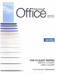 Image of The O'Leary Series: Microsoft Office Word 2010: A Case Approach, Introductory
