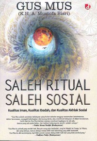 Image of Saleh Ritual Saleh Sosial : Kualitas Iman, Kualitas Ibadah, dan Kualitas Akhlak Sosial