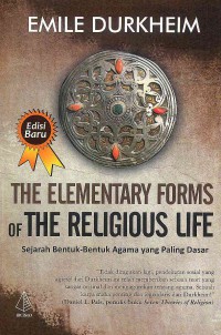Image of The Elementary Forms of The Religious Life: Sejarah Bentuk-Bentuk Agama Yang Paling Dasar