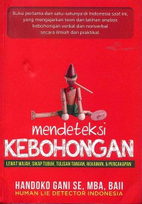 Image of Mendeteksi Kebohongan: Lewat Wajah, Sikap tubuh, Tulisan Tangan, Rekaman, dan Percakapan