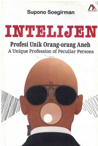 Image of Intelijen: Profesi Unik Orang-orang Aneh: A Unique Profession of Peculiar Persons