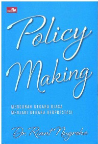 Image of Policy Making: Mengubah Negara Biasa Menjadi Negara Berprestasi