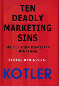 Image of Ten Deadly Marketing Sins (Sepuluh Dosa Pemasaran Mematikan): Sinyal dan Solusi