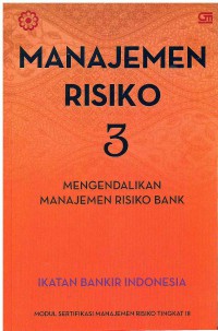 Image of Manajemen Risiko 3: Mengendalikan Manajemen Risiko Bank