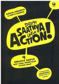 Image of Inilah Saatnya untuk Action!:  9 Senjata Ampuh buat Kamu Menentukan Tujuan Hidup