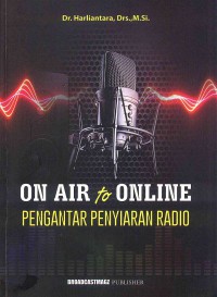 Image of On Air to Online: Pengantar Penyiaran Radio