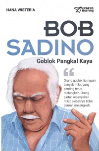 Image of Bob Sadino: Goblok Pangkal Kaya