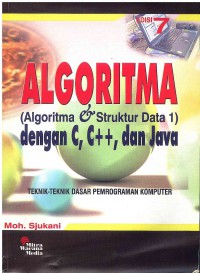 Image of Algoritma (Algoritma dan Struktur Data 1) dengan C, C++, dan Java 7