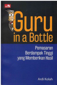 Image of Guru In a Bottle: Pemasaran Berdampak Tinggi yang Memberikan Hasil