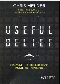 Image of Useful Belief: Because It's Better Than Positive Thinking
