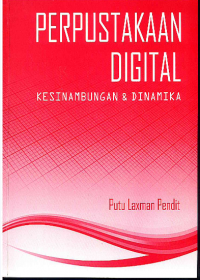 Image of Perpustakaan Digital: Kesinambungan dan Dinamika