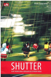Image of Shutter: Kiat Memesona dengan Kecepatan Rana