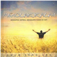 Image of Menolak Kalah : Mengatasi Depresi, Menggapai Damai Di Hati