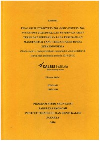 Image of Pengaruh Current Ratio, Debt Asset Ratio, Inventory Turnover dan Return on Asset terhadap Perubahan Laba Perusahaan Manufaktur yang Terdaftar di Bursa Efek Indonesia (Studi Empiris pada Perusahaan Manufaktur yang Terdaftar di Bursa Efek Indonesia periode 2010-2014)