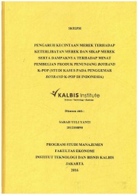 Image of Pengaruh Kecintaan Merek Terhadap Keterlibatan Merek dan Sikap Merek Serta Dampaknya Terhadap Minat Pembelian Produk Penunjang Boyband K-POP (Studi Kasus Pada Penggemar Boyband K-POP di Indonesia)
