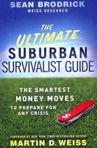 Image of The Ultimate Suburban Survivalist Guide: The Smartest Money Moves to Prepare for Any Crisis