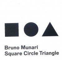 Image of Bruno Munari: Square, Circle, Triangle