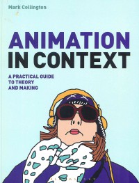 Image of Animation in Context: A Practical Guide to Theory and Making