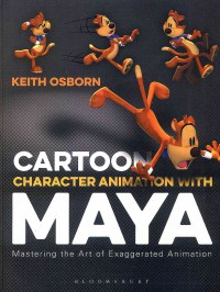 Image of Cartoon Character Animation with Maya: Mastering the Art of Exaggerated Animation