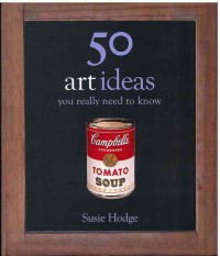 Image of 50 Art ideas : You Really Need to Know