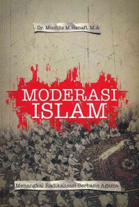 Image of Moderasi Islam : Menangkal Radikalisasi Berbasis Agama