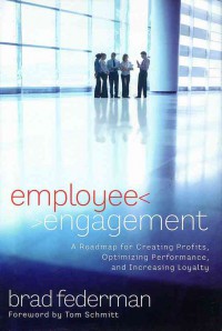 Image of Employee Engagement: A Roadmap for Creating Profits, Optimizing Performance, and Increasing Loyalty