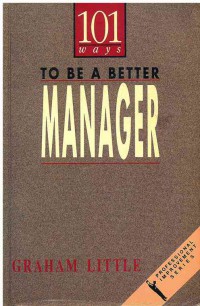 Image of 101 Ways To Be a Better Manager 2 Ed.