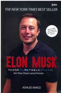 Image of Elon Musk : Pria di Balik Layar Paypal, Tesla, SpaceX, dan Masa Depan yang Fantastik