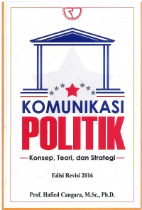 Image of Komunikasi Politik : Konsep, Teori, dan Strategi