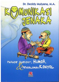 Image of Komunikasi Jenaka : Parade Anekdot, Humor, & Pengalaman Konyol