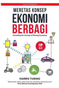 Image of Meretas Konsep Ekonomi Berbagi (Unveiling the Concept of Sharing Economy)
