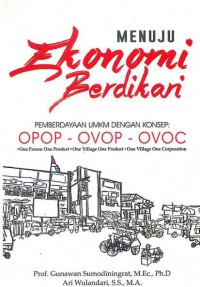 Image of Menuju Ekonomi Berdikari: Pemberdayaan UMKM Dengan Konsep OPOP - OVOP - OVOC