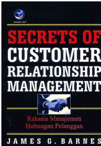Image of Secrets Of Customer Relationship Management (Rahasia Manajemen Hubungan Pelanggan)
