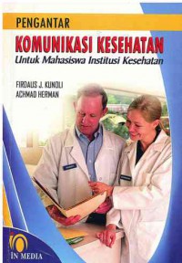 Image of Pengantar Komunikasi Kesehatan untuk Mahasiswa Institusi Kesehatan