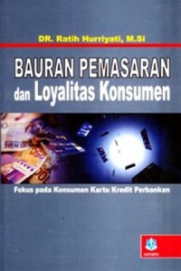 Image of Bauran Pemasaran dan Loyalitas Konsumen : Fokus pada Konsumen kartu Kredit Perbankan