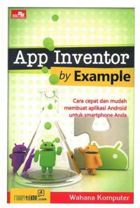 Image of App Inventor by Example : Cara Cepat dan Mudah Membuat Aplikasi Android untuk Smartphone Anda
