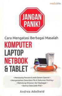 Image of Jangan Panik! Cara Mengatasi Berbagai Masalah Komputer laptop Netbook & Tablet