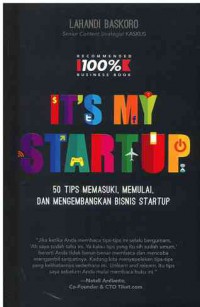 Image of It's My Starup : 50 Tips Memasuki, Memulai, dan Mengembangkan Bisnis Starup
