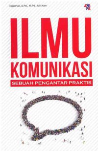 Image of Ilmu Komunikasi : sebuah pengantar praktis