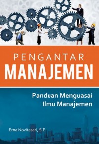 Image of Pengantar Manajemen : Panduan Menguasai Ilmu Manajemen