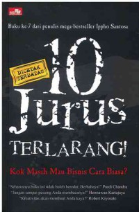 Image of 10 Jurus Terlarang! : kok Masih Mau Bisnis Cara Biasa?