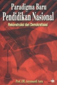 Image of Paradigma Baru Pendidikan Nasional: Rekonstruksi dan Demokratisasi