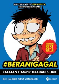 Image of #Beranigagal : catatan hampir teladan si juki